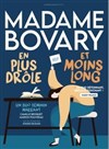 Madame Bovary en plus drôle et moins long - Théâtre Le Petit Manoir