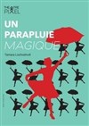 Un parapluie Magique - Théâtre Pixel