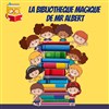 La Bibliothèque magique de Mr Albert - Théâtre de la Parcheminerie