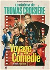 Le cinéma de Thomas Croisière, Voyage en comédie - Théâtre à l'Ouest Caen