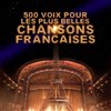 500 Voix pour les plus belles chansons françaises - Zénith de Pau