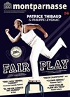 Fair play - Théâtre du Petit Montparnasse
