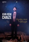 Jean-Rémi Chaize dans Après moi le déluge - Le Complexe Café-Théâtre - salle du haut