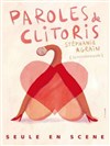 Stéphanie Agrain dans Paroles de Clitoris - Al Andalus Théâtre