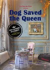 Dog Saved the Queen - Espace Icare