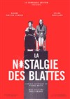La Nostalgie des Blattes - Théâtre Ronny Coutteure - La Ferme des Hirondelles