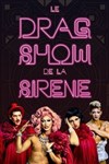 Le dragshow de la sirène : La sirène à barbe - Théâtre à l'Ouest Auray
