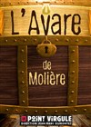 L'Avare | de Molière - Le Point Virgule
