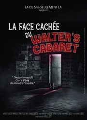 La face cachée du Walter's Cabaret Thtre de l'Observance - salle 1 Affiche