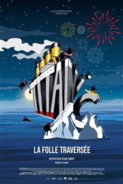 Titanic - la Folle Traversée | par les Moutons Noirs Thtre du Roi Ren - Salle de la Reine Affiche