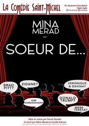 Mina Merad dans Soeur de... La Comdie Saint Michel - grande salle Affiche