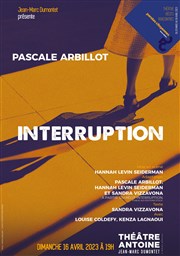 Paroles Citoyennes : Interruption | avec Pascale Arbillot Thtre Antoine Affiche