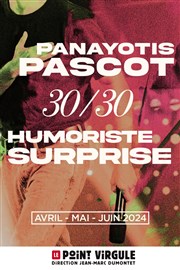 Panayotis Pascot en 30/30 Le Point Virgule Affiche