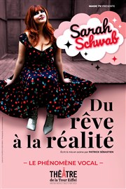 Sarah Schwab du rêve a la réalité Thtre de la Tour Eiffel Affiche