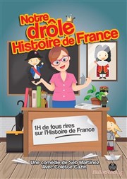 Notre drôle Histoire de France Comdie de Grenoble Affiche