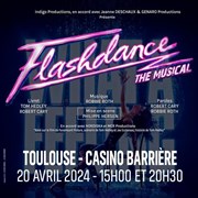 Flashdance, the musical | Toulouse Casino Barrire de Toulouse Affiche