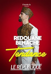 Redouane Behache dans Tendance Le Rpublique - Grande Salle Affiche