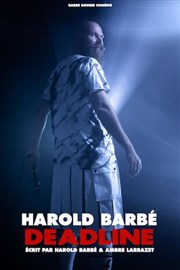Harold Barbé dans Deadline Thtre  l'Ouest Affiche