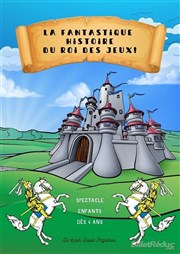 La fantastique histoire du roi des jeux ! Comdie de Grenoble Affiche