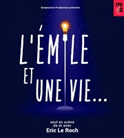 Eric Le Roch dans l'Emile et une vie... Caf de la Gare Affiche