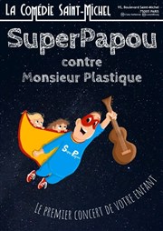 SuperPapou contre Monsieur Plastique La Comdie Saint Michel - petite salle Affiche