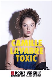 Camille Lavabre dans Toxic Le Point Virgule Affiche