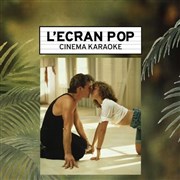 L'Ecran Pop Cinéma-Karaoké : Dirty Dancing Path La Joliette Affiche