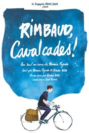 Rimbaud Cavalcades ! Thtre Essaion Affiche